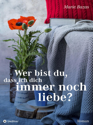 cover image of Wer bist du, dass ich dich immer noch liebe